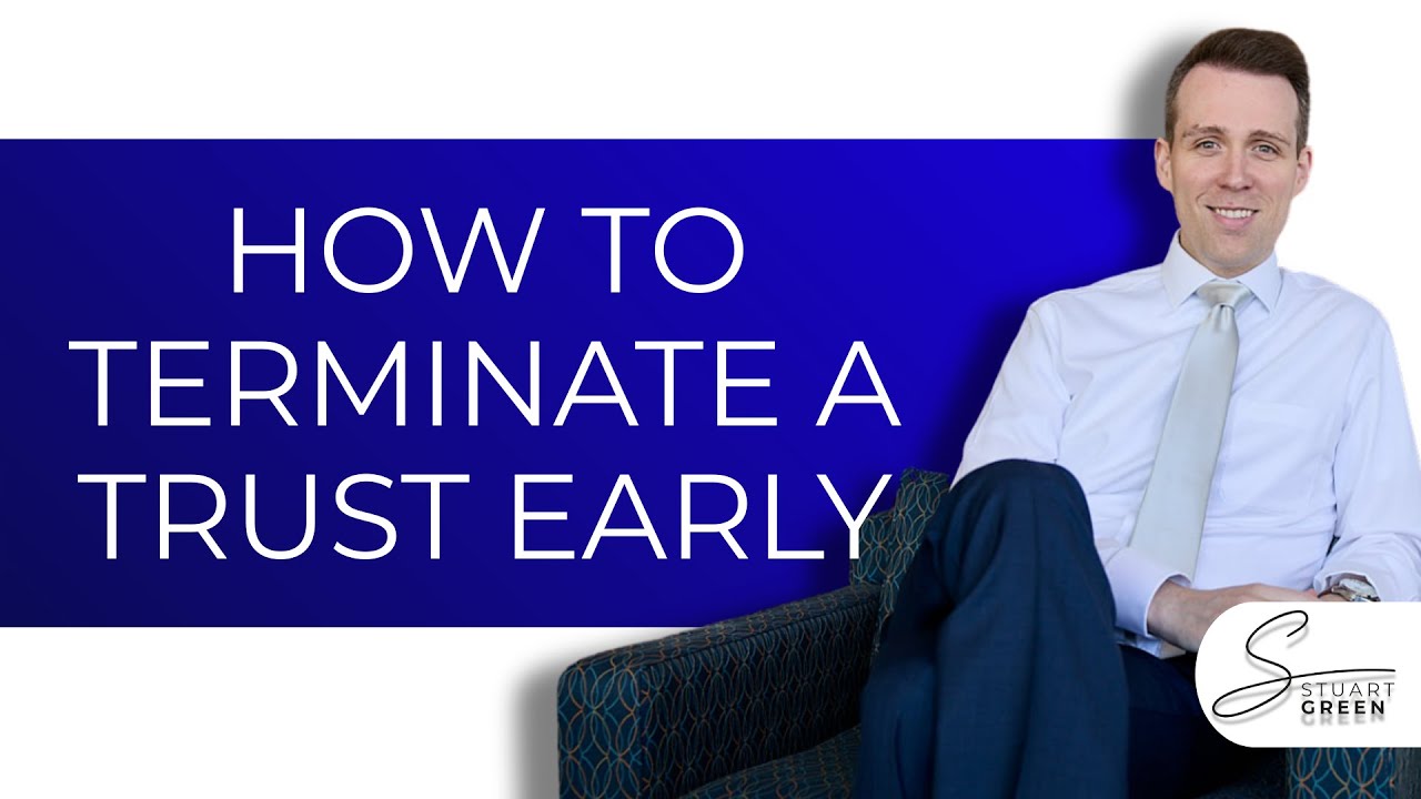 Terminate a Trust Early 3 Options